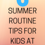 Summer routine tips for kids at home