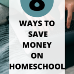 8 WAYS TO SAVE MONEY ON HOMESCHOOL